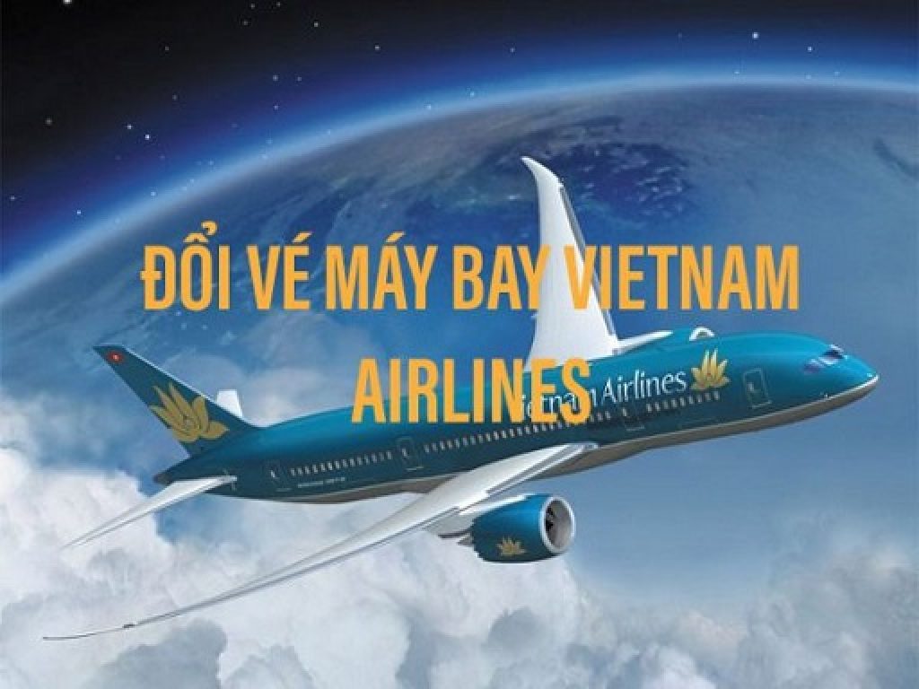 đổi vé máy bay Vietnam Airline trực tuyến